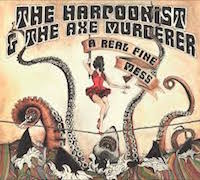 Review: The Harpoonist & The Axe Murderer - A Real Fine Mess